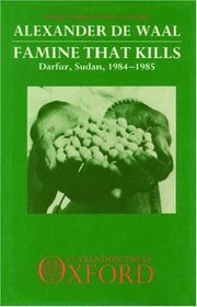 Famine That Kills: Darfur, Sudan, 1984-1985 (Oxford Studies in African Affairs)