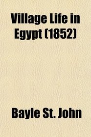 Village Life in Egypt (1852)