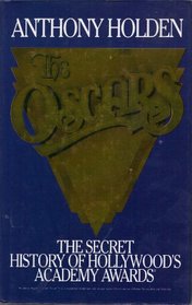 The Oscars: the secret history of Hollywood's academy awards