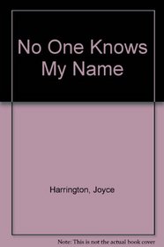 No One Knows My Name
