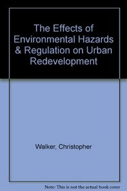 The Effects of Environmental Hazards  Regulation on Urban Redevelopment
