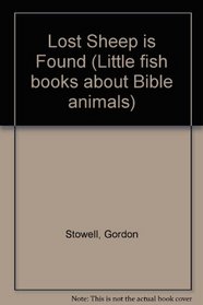 Lost Sheep Is Found (Little fish books about Bible animals)