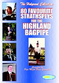 80 Favourite Strathspeys for the Highland Bagpipe (v. 2)