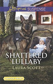 Shattered Lullaby (Callahan Confidential, Bk 4) (Love Inspired Suspense, No 651) (Larger Print)