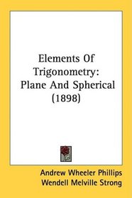 Elements Of Trigonometry: Plane And Spherical (1898)