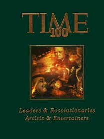 Time 100: Leaders and Revolutionaries, Artists and Entertainers (Time 100, Vol 1)