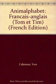 Animalphabet: Francais-anglais (Tom et Tim)