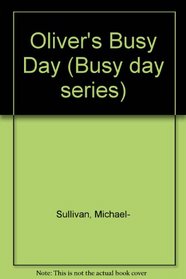Oliver's Busy Day (Busy day series)
