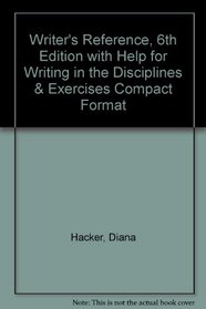 Writer's Reference with Help for Writing in the Disciplines 6e & Compact Exercises