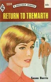 Return to Tremarth (Harlequin Romance, No 1359)