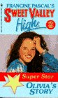 Olivia's Story (Sweet Valley High Super Star #4)