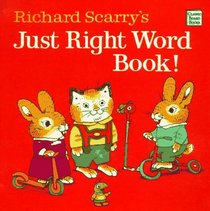 Richard Scarry's Just Right Word Book (Classic Board Books)