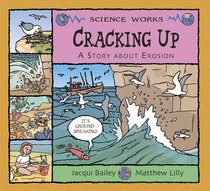 Cracking Up: The Story of Erosion (Science Works)