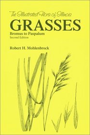Grasses: Bromus to Paspalum (Illustrated Flora of Illinois)
