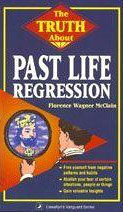 Truth About Past Life Regression (Truth about)