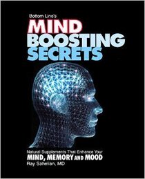 Bottom Line's Mind Boosting Secrets (Natural Supplements That Enhance Your Mind, Memory, and Mood)