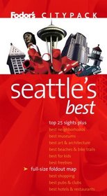 Fodor's Citypack Seattle's Best, 3rd Edition (Citypacks)
