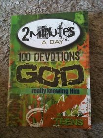 2 Minutes A Day:  100 Devotions - God - Really Knowing Him (Teens)