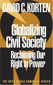Globalizing Civil Society (Open Media Pamphlet Series, 4)