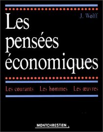 Les pensees economiques: Les courants, les hommes, les euvres (French Edition)