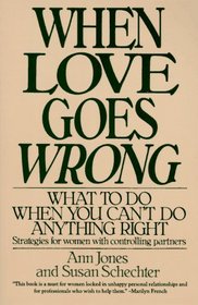 When Love Goes Wrong: What to Do When You Can't Do Anything Right