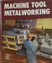 Machine Tool Metalworking: Principles and Practice