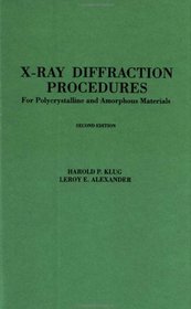 X-Ray Diffraction Procedures: For Polycrystalline and Amorphous Materials, 2nd Edition