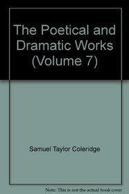 The Complete Works of Samuel Coleridge (Volume 7)
