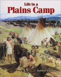 Life in a Plains Camp (Native Nations of North America)