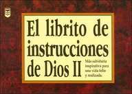 Librito de Instrucciones de Dios II: Mas Sabiduria Inspirativa Para una Vida Feliz y Realizada (God's Little Instruction Books (Spanish))