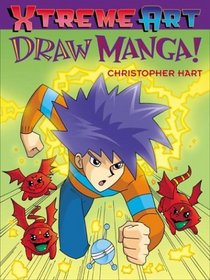 Xtreme Art: Draw Manga (Xtreme Art (Paperback))