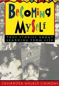 Becoming Myself: True Stories About Learning from Life