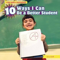 10 Ways I Can Be a Better Student (I Can Make a Difference)