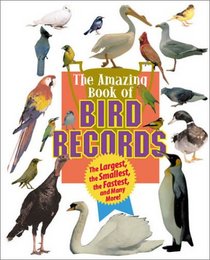 Animal Records - Amazing Book of Bird Records (Animal Records)
