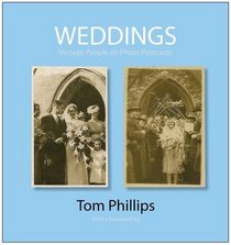 Weddings: Vintage People on Photo Postcards (The Bodleian Library - Photo Postcards from the Tom Phillips Archive)