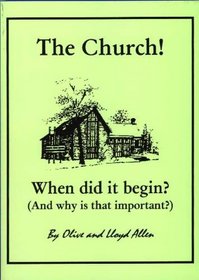 The Church! When did it begin?