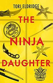 The Ninja Daughter (Lily Wong, Bk 1)