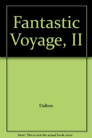 Fantastic Voyage, II
