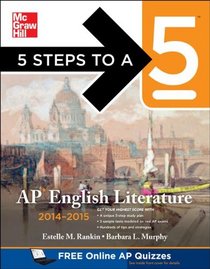 5 Steps to a 5 AP English Literature, 2014-2015 Edition (5 Steps to a 5 on the Advanced Placement Examinations Series)