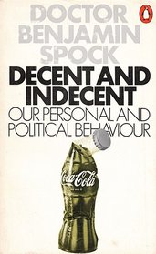 Decent and Indecent: Our Personal and Political Behaviour