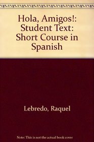 Hola Amigos! a Short Course in Spanish/Cassette