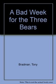 A Bad Week for the Three Bears