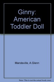 Ginny: An American Toddler Doll