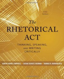 The Rhetorical Act: Thinking, Speaking, and Writing Critically