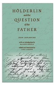 Holderlin and the Question of the Father (E L S Monograph Series)