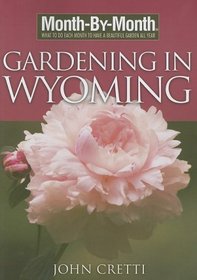 Month-By-Month Gardening in Wyoming