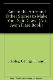 Rats in the Attic and Other Stories to Make Your Skin Crawl (An Avon Flare Book)