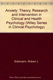 Anxiety: Theory, Research and Intervention in Clinical and Health Psychology (Wiley Series in Clinical Psychology)