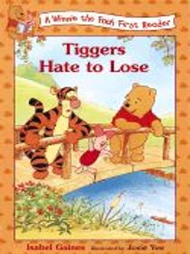 Tiggers Hate to Lose (Winnie the Pooh First Reader)