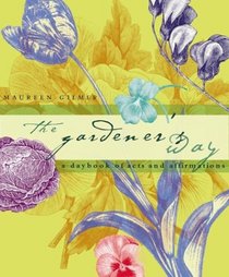 The Gardener's Way : A Daybook of Acts and Affirmations